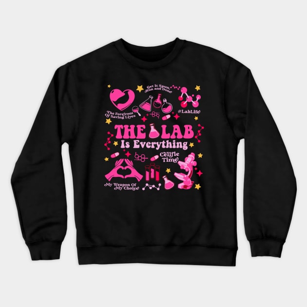 The Lab Is Everything, Lab Week 2024, Medical Lab Tech, Retro Medical Assistant, Patient Care Tech Crewneck Sweatshirt by artbyGreen